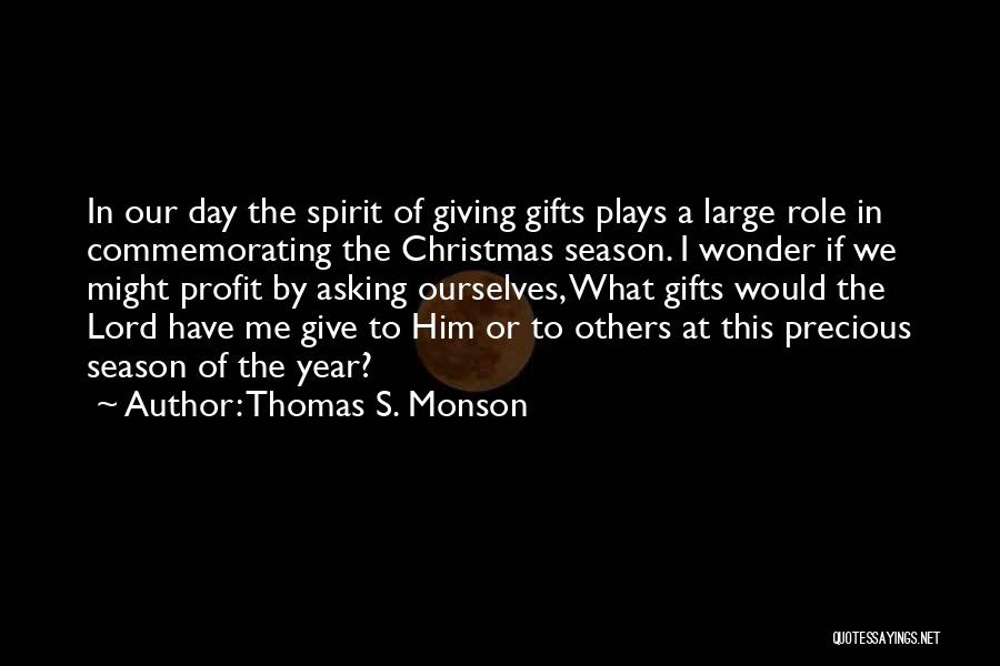 Giving Gifts On Christmas Quotes By Thomas S. Monson