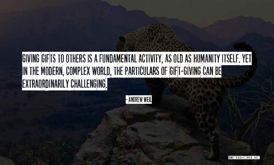 Giving Gifts Quotes By Andrew Weil Giving Gifts Quotes By Andrew Weil