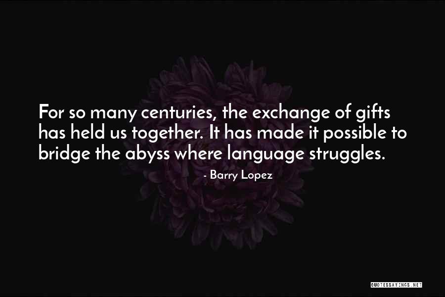 Giving Gifts Quotes By Barry Lopez