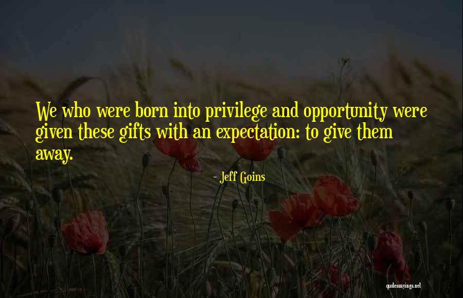 Giving Gifts Quotes By Jeff Goins Giving Gifts Quotes By Jeff Goins