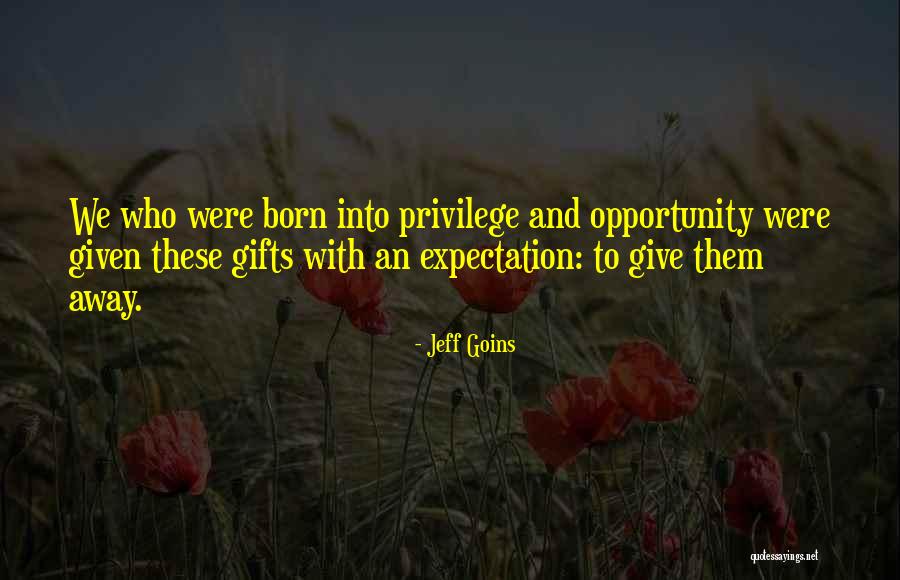 Giving Gifts Quotes By Jeff Goins