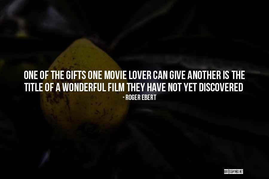 Giving Gifts Quotes By Roger Ebert