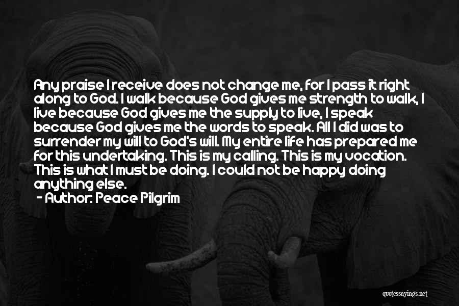 Giving God Praise Quotes By Peace Pilgrim