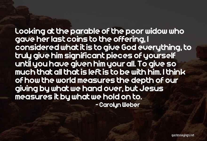 Giving God Your All Quotes By Carolyn Weber Giving God Your All Quotes By Carolyn Weber