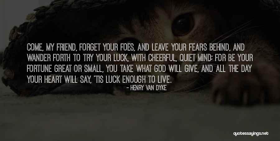 Giving God Your All Quotes By Henry Van Dyke Giving God Your All Quotes By Henry Van Dyke