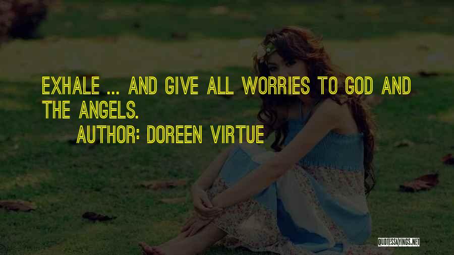 Giving God Your Worries Quotes By Doreen Virtue