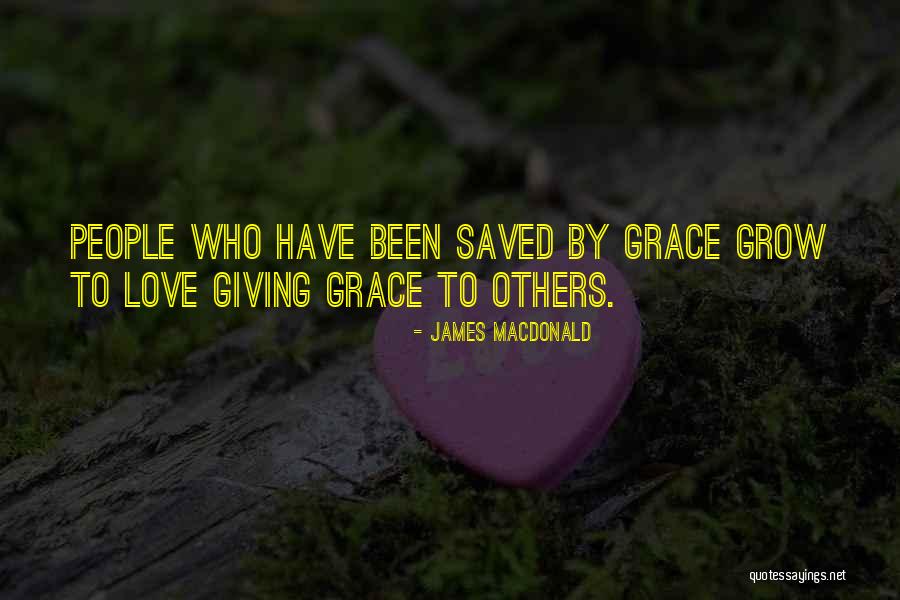 Giving Grace Quotes By James MacDonald