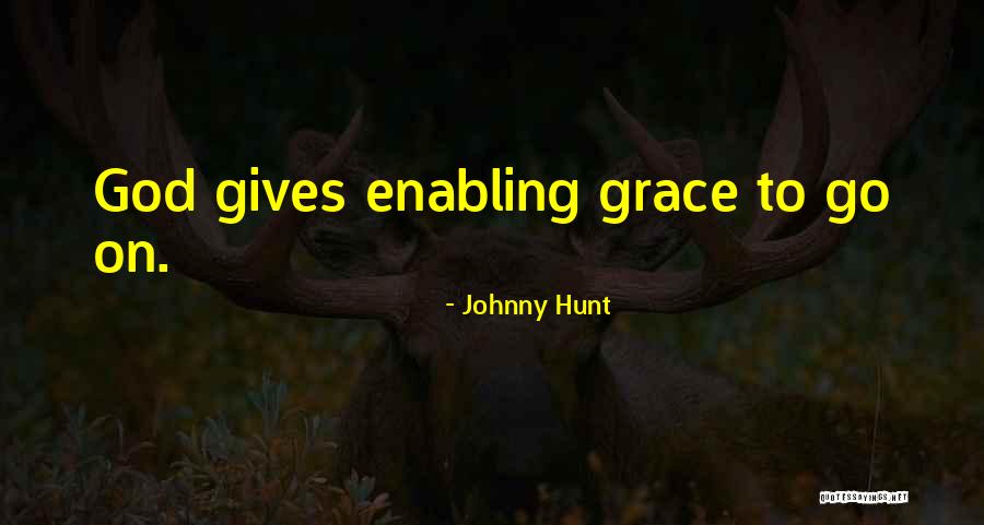 Giving Grace Quotes By Johnny Hunt