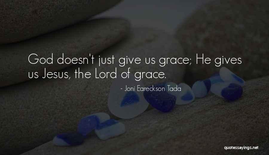 Giving Grace Quotes By Joni Eareckson Tada Giving Grace Quotes By Joni Eareckson Tada