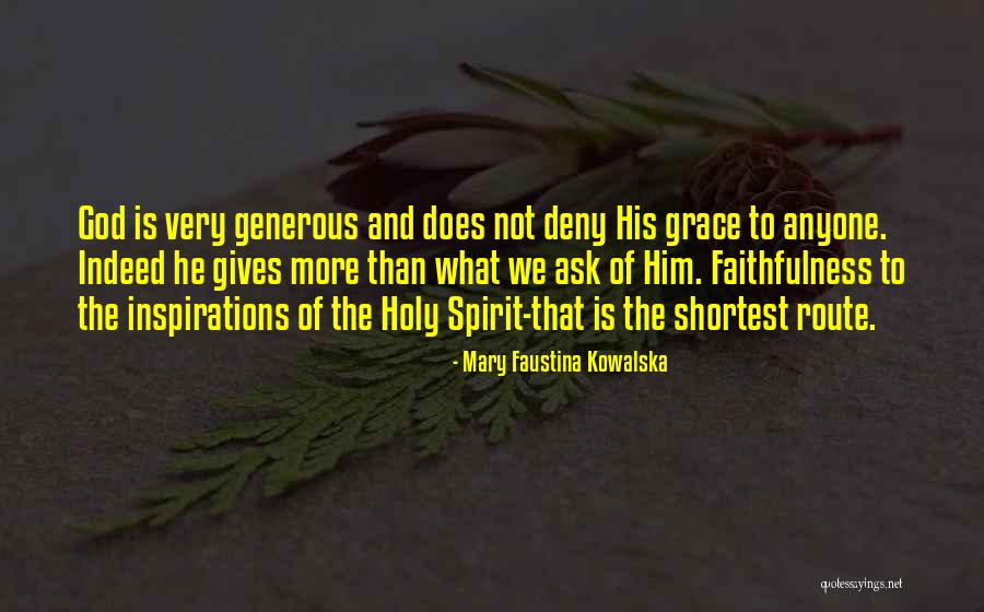Giving Grace Quotes By Mary Faustina Kowalska Giving Grace Quotes By Mary Faustina Kowalska