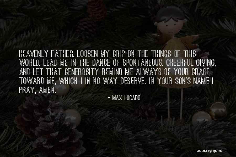 Giving Grace Quotes By Max Lucado