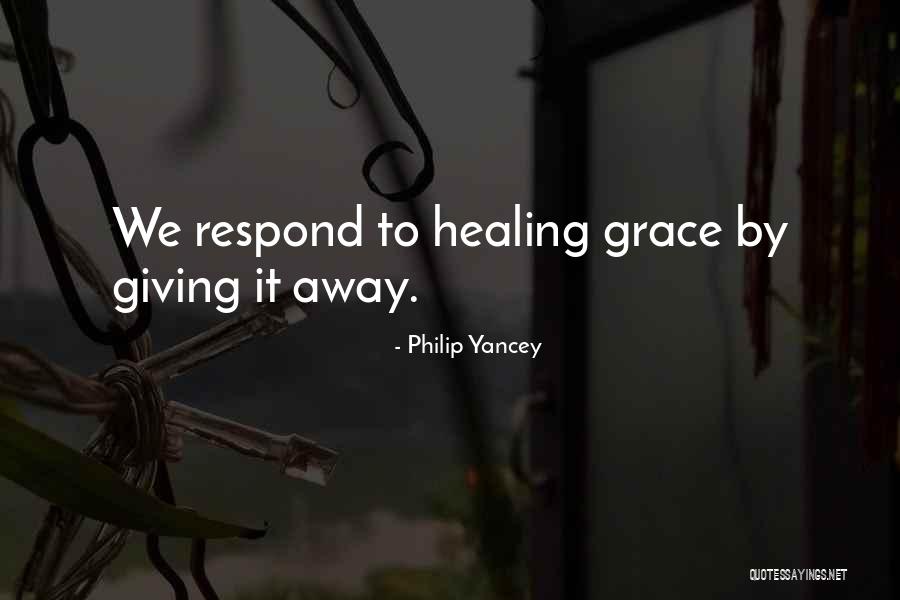 Giving Grace Quotes By Philip Yancey