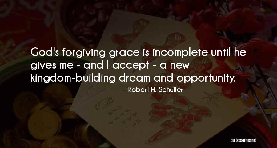 Giving Grace Quotes By Robert H. Schuller Giving Grace Quotes By Robert H. Schuller