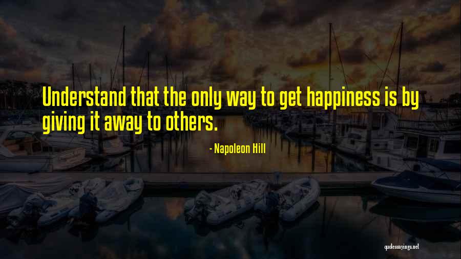 Giving Happiness To Others Quotes By Napoleon Hill