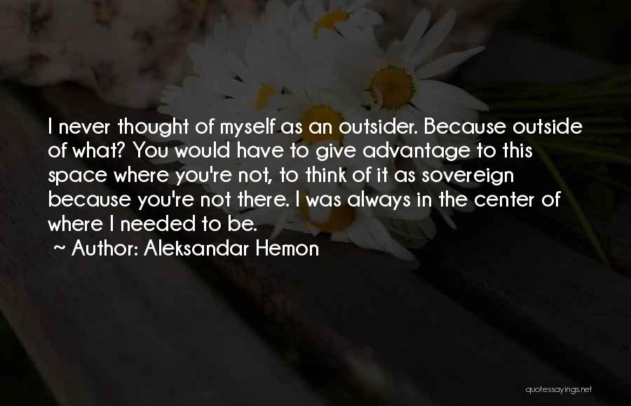 Giving Her Space Quotes By Aleksandar Hemon