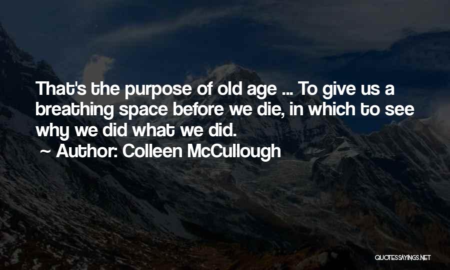 Giving Her Space Quotes By Colleen McCullough