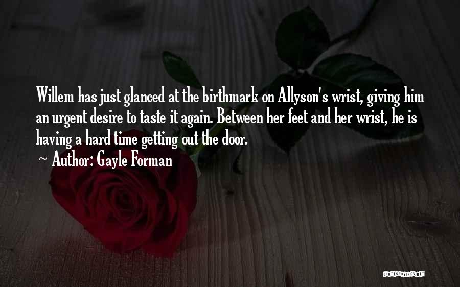 Giving Her Time Quotes By Gayle Forman