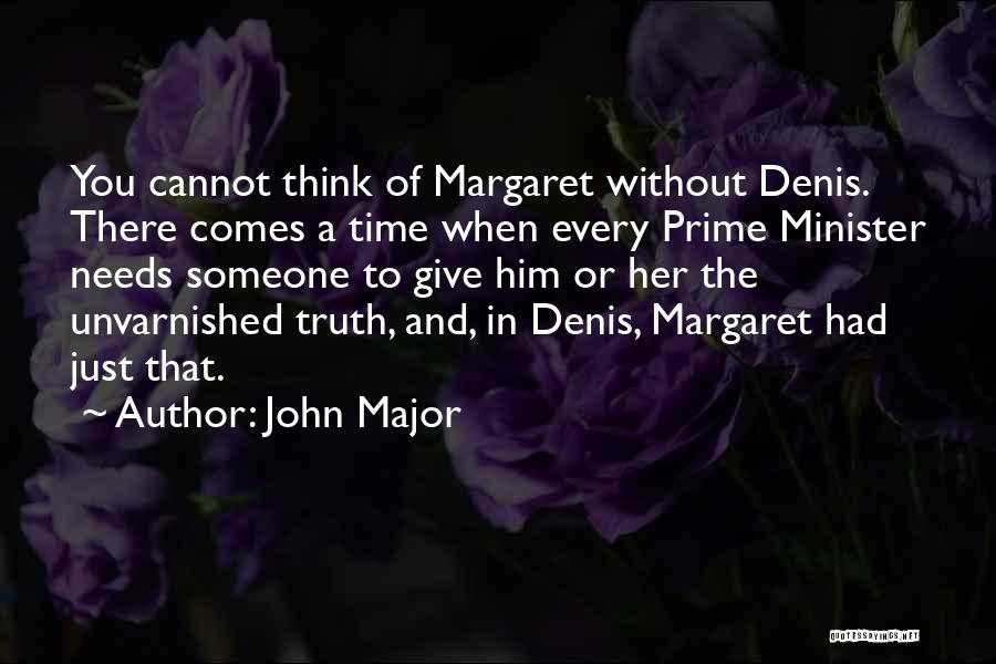 Giving Her Time Quotes By John Major