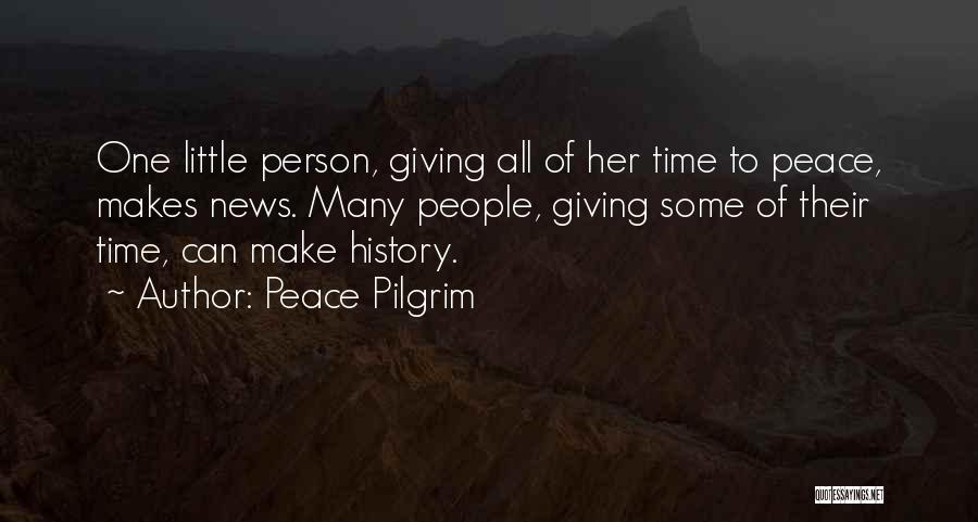 Giving Her Time Quotes By Peace Pilgrim
