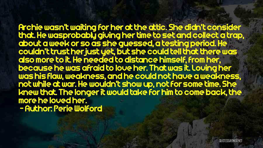 Giving Her Time Quotes By Perie Wolford