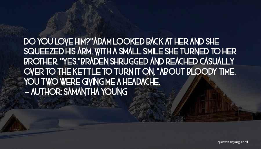 Giving Her Time Quotes By Samantha Young