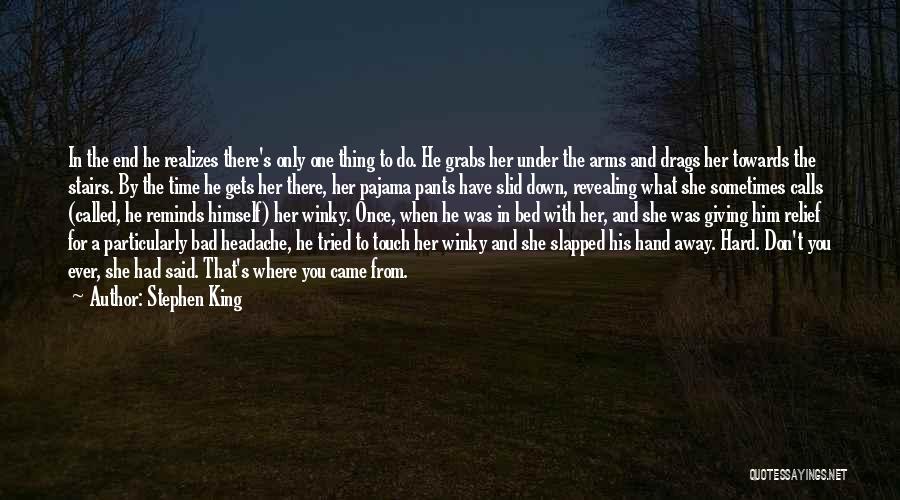 Giving Her Time Quotes By Stephen King
