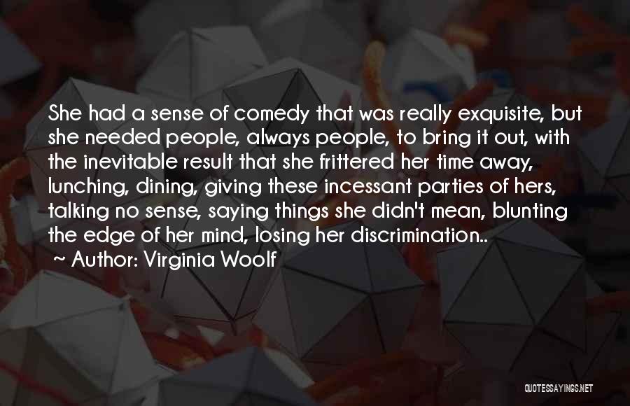 Giving Her Time Quotes By Virginia Woolf