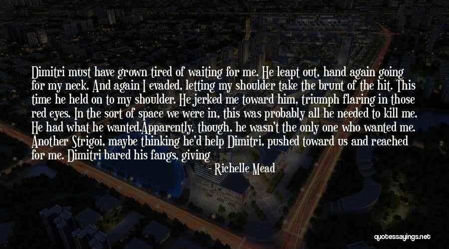 Giving Him Space Quotes By Richelle Mead