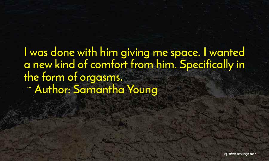 Giving Him Space Quotes By Samantha Young