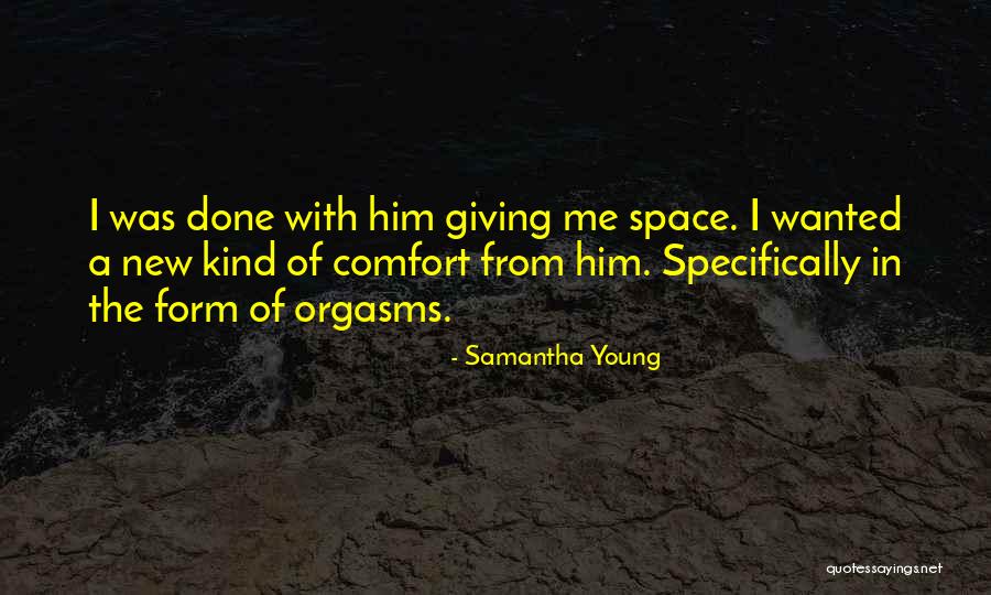 Giving Him Space Quotes By Samantha Young