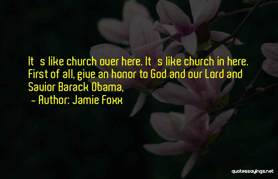 Giving Honor To God Quotes By Jamie Foxx