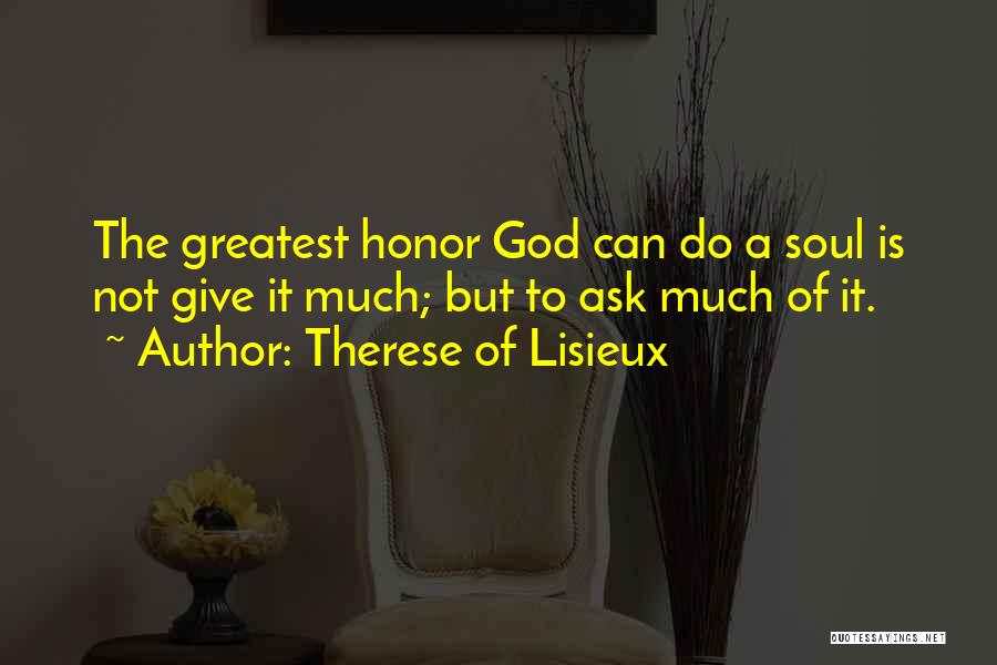 Giving Honor To God Quotes By Therese Of Lisieux