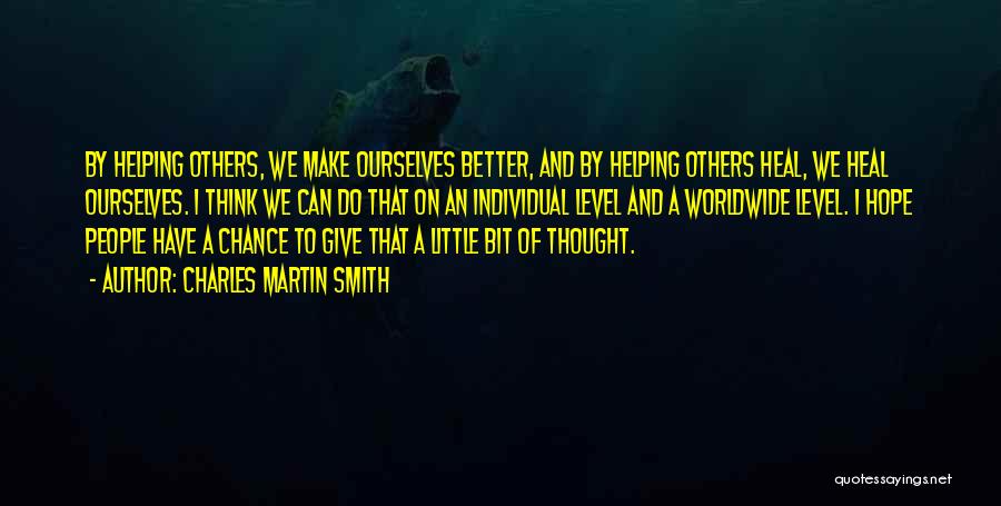 Giving Hope To Others Quotes By Charles Martin Smith