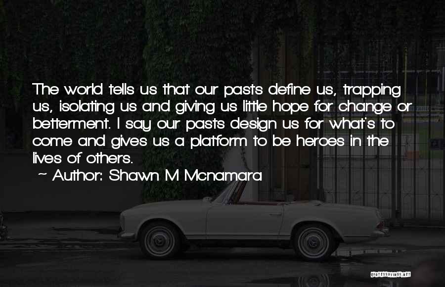 Giving Hope To Others Quotes By Shawn M Mcnamara