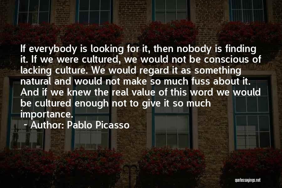 Giving Importance To Others Quotes By Pablo Picasso