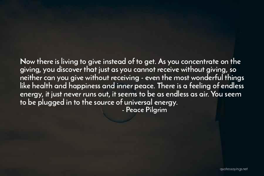 Giving Instead Of Receiving Quotes By Peace Pilgrim Giving Instead Of Receiving Quotes By Peace Pilgrim