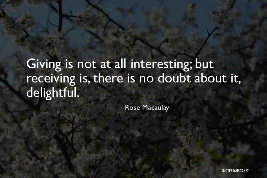 Giving Is Receiving Quotes By Rose Macaulay Giving Is Receiving Quotes By Rose Macaulay