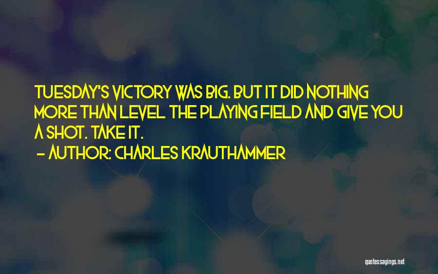 Giving It A Shot Quotes By Charles Krauthammer