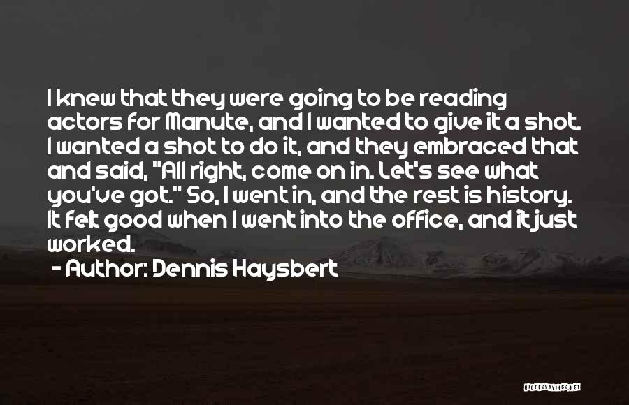 Giving It A Shot Quotes By Dennis Haysbert