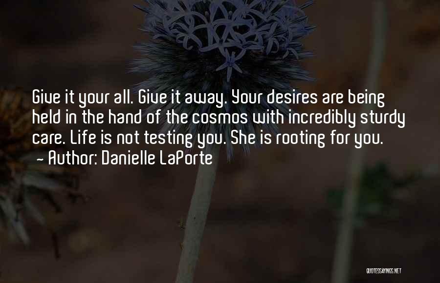Giving It All Away Quotes By Danielle LaPorte