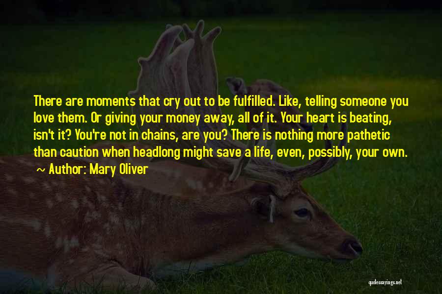 Giving It All Away Quotes By Mary Oliver