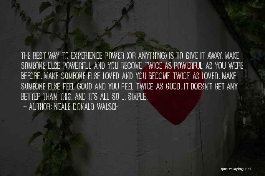 Giving It All Away Quotes By Neale Donald Walsch