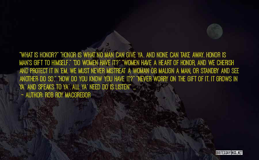 Giving It All Away Quotes By Rob Roy MacGregor