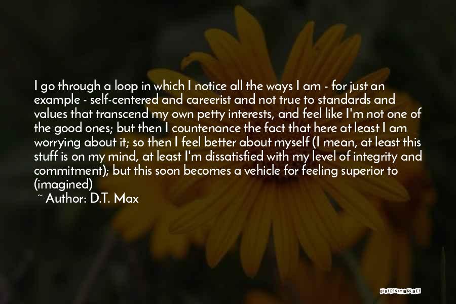 Giving It All To God Quotes By D.T. Max