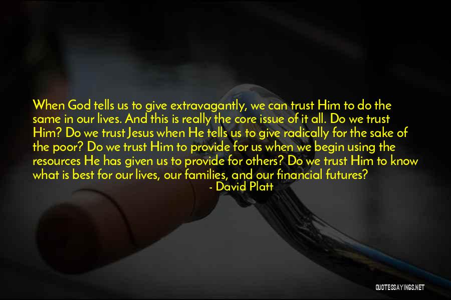 Giving It All To God Quotes By David Platt