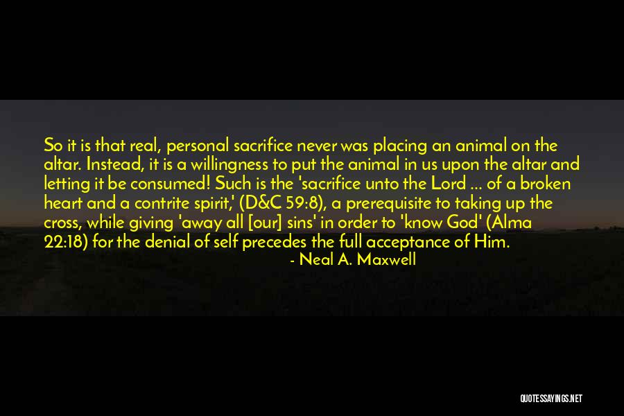 Giving It All To God Quotes By Neal A. Maxwell