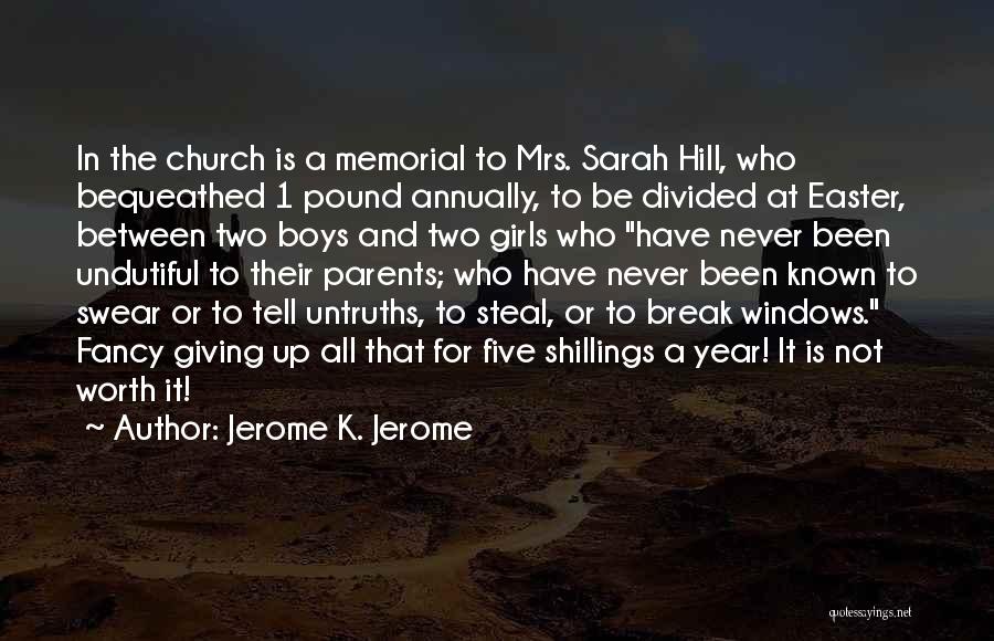 Giving It All Up Quotes By Jerome K. Jerome