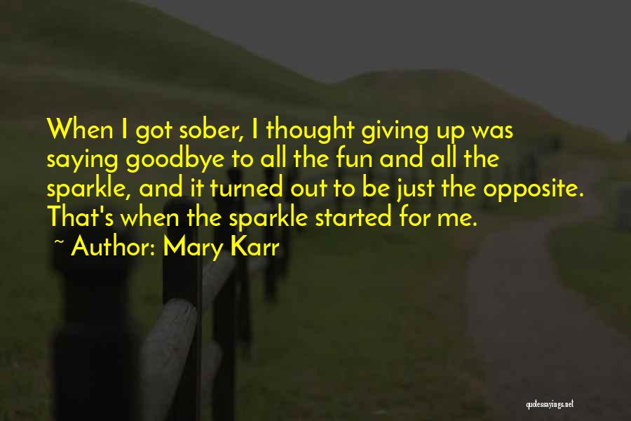 Giving It All Up Quotes By Mary Karr