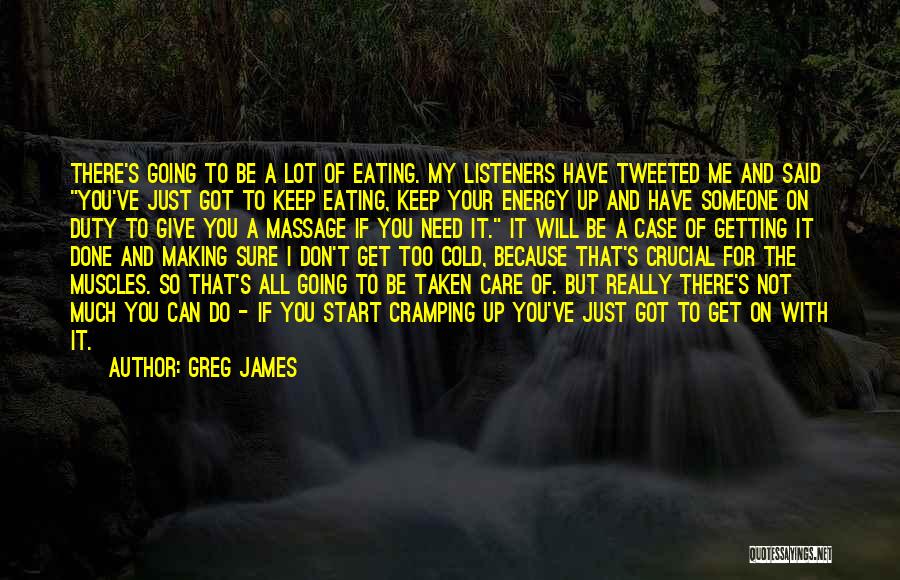 Giving It All You Got Quotes By Greg James