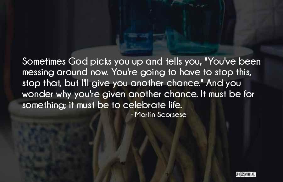 Giving It Another Chance Quotes By Martin Scorsese Giving It Another Chance Quotes By Martin Scorsese